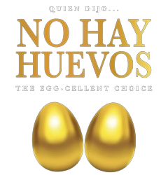 QUIEN DIJO NO HAY HUEVOS